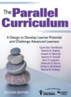 The Parallel Curriculum : A Design to Develop Learner Potential and Challenge Advanced Learners - Book
