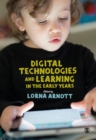 Digital Technologies and Learning in the Early Years - Book