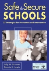 Safe & Secure Schools : 27 Strategies for Prevention and Intervention - Book