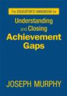 The Educator's Handbook for Understanding and Closing Achievement Gaps - Book