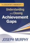 The Educator's Handbook for Understanding and Closing Achievement Gaps - Book