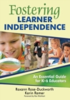 Fostering Learner Independence : An Essential Guide for K-6 Educators - Book