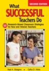 What Successful Teachers Do : 101 Research-Based Classroom Strategies for New and Veteran Teachers - Book