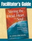 Stirring the Head, Heart, and Soul : Facilitator's Guide: Redefining Curriculum, Instruction, and Concept-Based Learning - Book