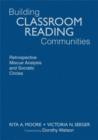 Building Classroom Reading Communities : Retrospective Miscue Analysis and Socratic Circles - Book