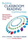 Building Classroom Reading Communities : Retrospective Miscue Analysis and Socratic Circles - Book