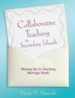 Collaborative Teaching in Secondary Schools : Making the Co-Teaching Marriage Work! - Book