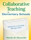 Collaborative Teaching in Elementary Schools : Making the Co-Teaching Marriage Work! - Book