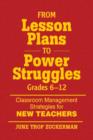 From Lesson Plans to Power Struggles, Grades 6-12 : Classroom Management Strategies for New Teachers - Book
