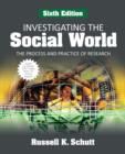 Investigating the Social World : The Process and Practice of Research - Book