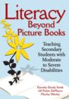 Literacy Beyond Picture Books : Teaching Secondary Students With Moderate to Severe Disabilities - Book