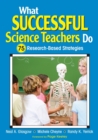 What Successful Science Teachers Do : 75 Research-Based Strategies - Book