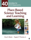 Place-Based Science Teaching and Learning : 40 Activities for K-8 Classrooms - Book