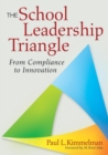 The School Leadership Triangle : From Compliance to Innovation - Book