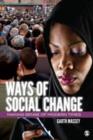 Ways of Social Change : Making Sense of Modern Times - Book