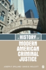 A History of Modern American Criminal Justice - Book