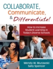 Collaborate, Communicate, and Differentiate! : How to Increase Student Learning in Today’s Diverse Schools - Book