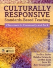 Culturally Responsive Standards-Based Teaching : Classroom to Community and Back - Book