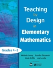 Teaching by Design in Elementary Mathematics, Grades 4–5 - Book