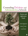 Counseling Children and Adolescents in Schools : Practice and Application Guide - Book