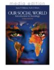Our Social World : Introduction to Sociology, 3e Media Edition - Book