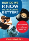 How Do We Know They’re Getting Better? : Assessment for 21st Century Minds, K–8 - Book