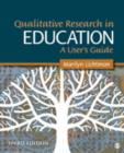 Qualitative Research in Education : A User's Guide - Book