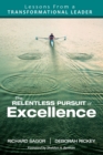 The Relentless Pursuit of Excellence : Lessons From a Transformational Leader - Book