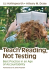 Teach Reading, Not Testing : Best Practice in an Age of Accountability - Book