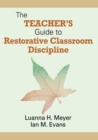 The Teacher's Guide to Restorative Classroom Discipline - Book