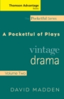 Cengage Advantage Books: Pocketful of Plays : Vintage Drama, Volume II - Book