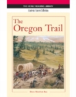 The The Oregon Trail : The Oregon Trail: Heinle Reading Library, Academic Content Collection Academic Content Collection - Book