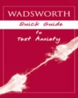 Custom Enrichment Module: Wadsworth's Quick Guide to Test Anxiety - Book