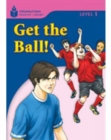 Get the Ball! : Foundations Reading Library 1 - Book