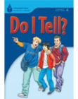 Do I Tell? : Foundations Reading Library 4 - Book
