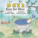 Adventures with Dazz : Rainy Day Magic - Book