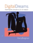 Digital Dreams : Exploring the Computer as an Art Medium - Book