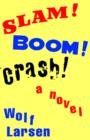 Slam ! Boom ! Crash ! - Book