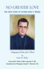 No Greater Love : The True Story of Father John P. Wessel - Book