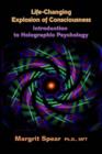 Life-Changing Explosion of Consciousness : Introduction to Holographic Psychology - Book
