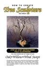 How to Create Tree Sculpture : Tep by Step Instructions Fully Illustrated - Book