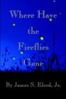 Where Have the Fireflies Gone - Book