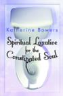 Spiritual Laxative for the Constipated Soul - Book