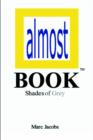 Almost Book : Shades of Grey - Book