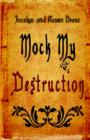 Mock My Destruction - Book