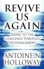 Revive Us Again : Rising to the Challenge Through Encouragement - Book