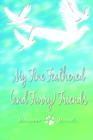My Fine Feathered (and Furry) Friends - Book