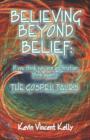 Believing Beyond Belief : The Gospel Tales - Book