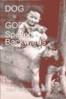 Dog Is God Spelled Backwards - Book