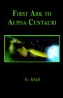 First Ark to Alpha Centauri - Book